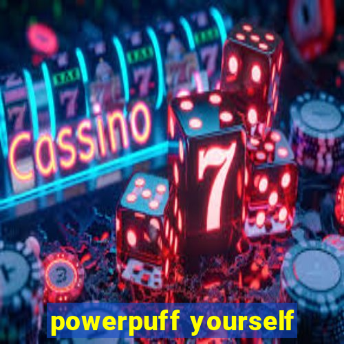 powerpuff yourself